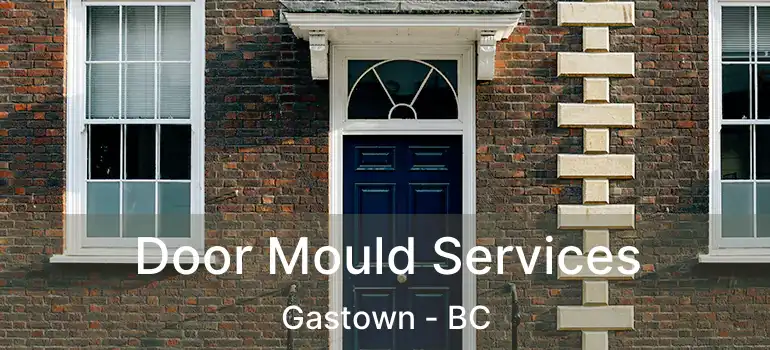  Door Mould Services Gastown - BC