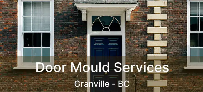  Door Mould Services Granville - BC