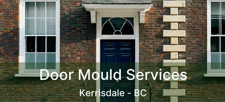  Door Mould Services Kerrisdale - BC