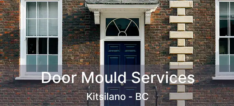  Door Mould Services Kitsilano - BC