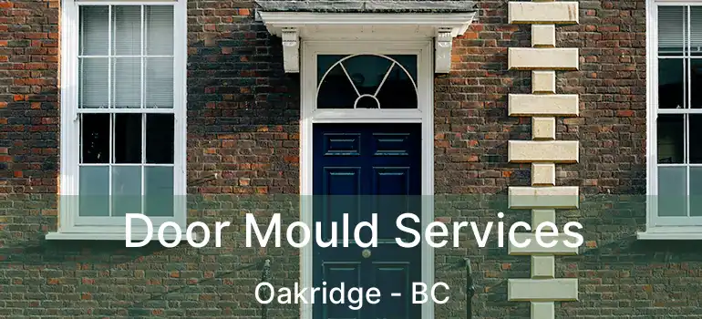  Door Mould Services Oakridge - BC