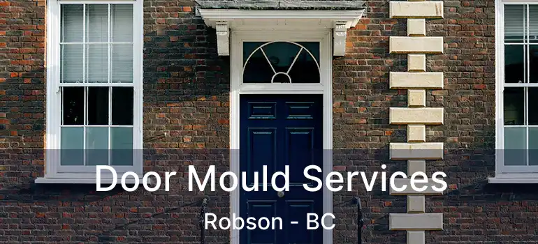  Door Mould Services Robson - BC