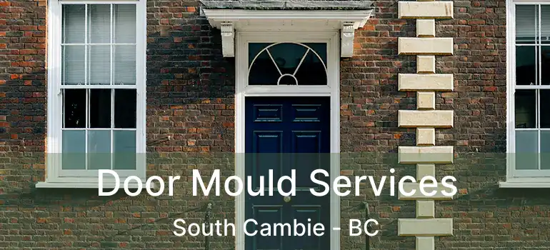  Door Mould Services South Cambie - BC