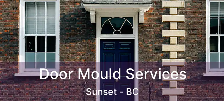  Door Mould Services Sunset - BC