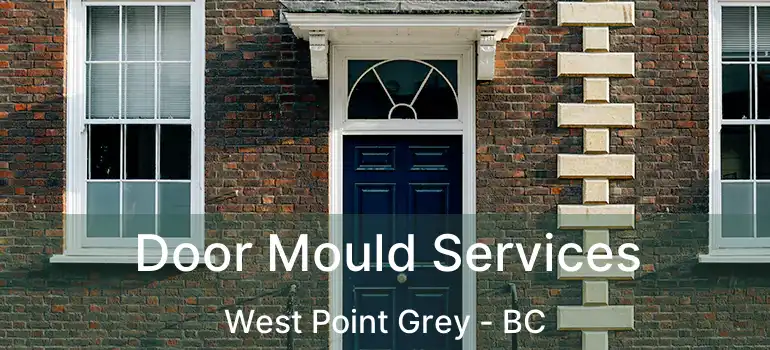  Door Mould Services West Point Grey - BC