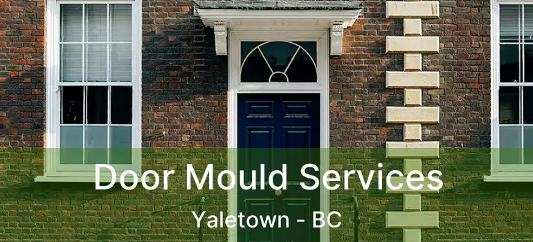  Door Mould Services Yaletown - BC