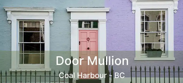  Door Mullion Coal Harbour - BC