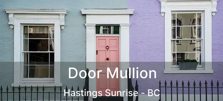  Door Mullion Hastings Sunrise - BC