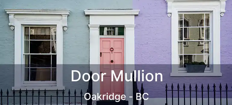 Door Mullion Oakridge - BC