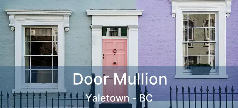  Door Mullion Yaletown - BC