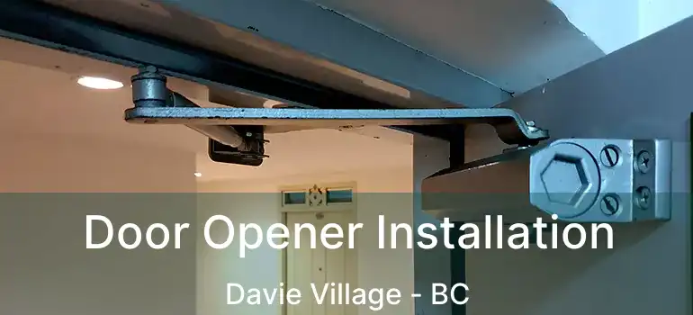  Door Opener Installation Davie Village - BC