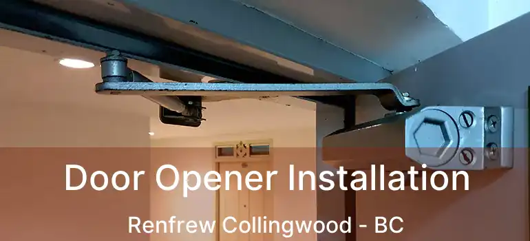  Door Opener Installation Renfrew Collingwood - BC