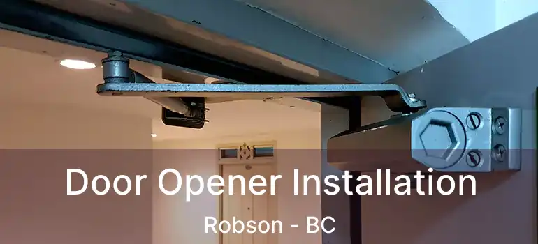  Door Opener Installation Robson - BC