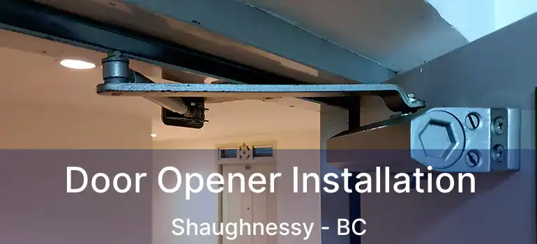  Door Opener Installation Shaughnessy - BC
