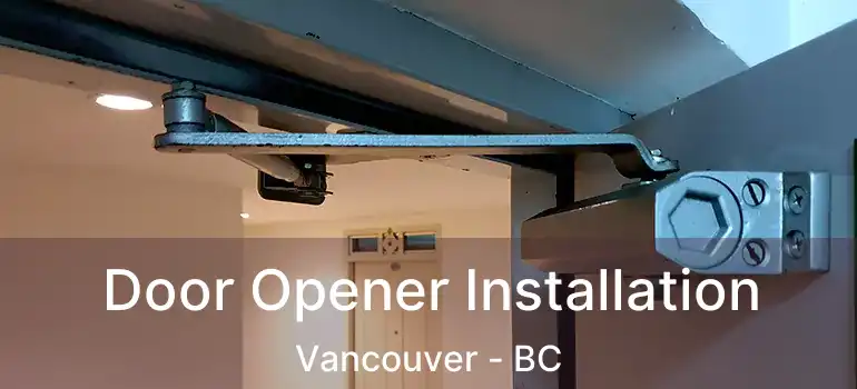  Door Opener Installation Vancouver - BC
