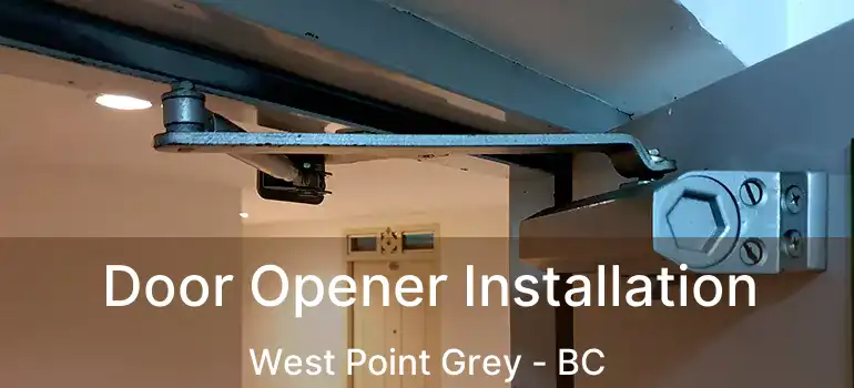  Door Opener Installation West Point Grey - BC