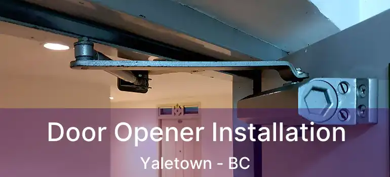  Door Opener Installation Yaletown - BC