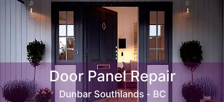  Door Panel Repair Dunbar Southlands - BC
