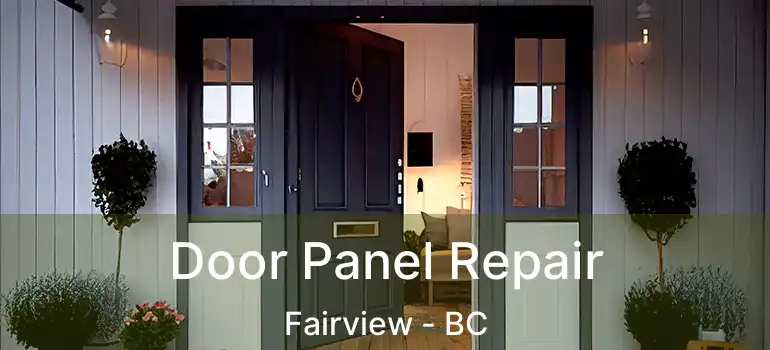  Door Panel Repair Fairview - BC