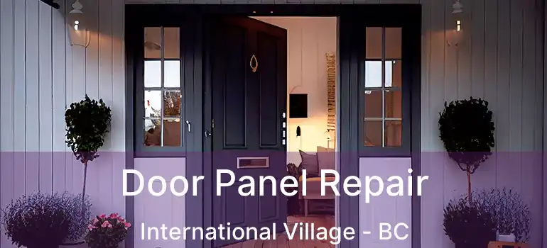  Door Panel Repair International Village - BC