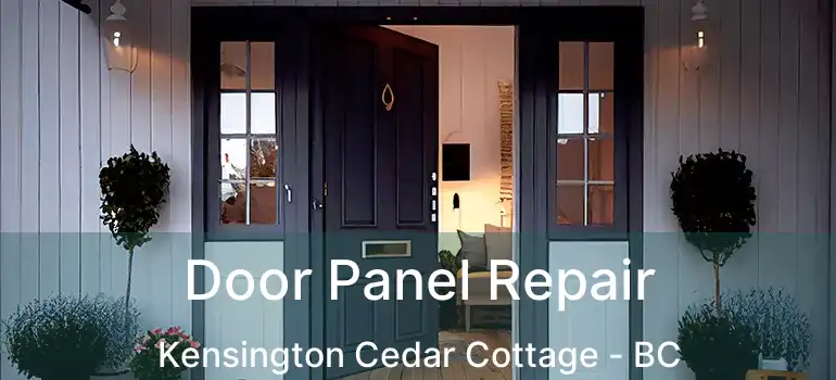  Door Panel Repair Kensington Cedar Cottage - BC
