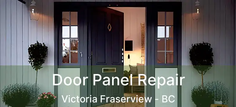  Door Panel Repair Victoria Fraserview - BC