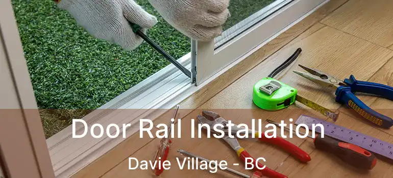  Door Rail Installation Davie Village - BC