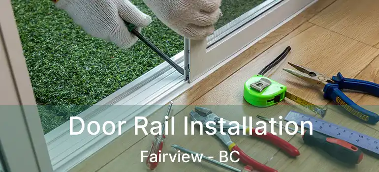  Door Rail Installation Fairview - BC