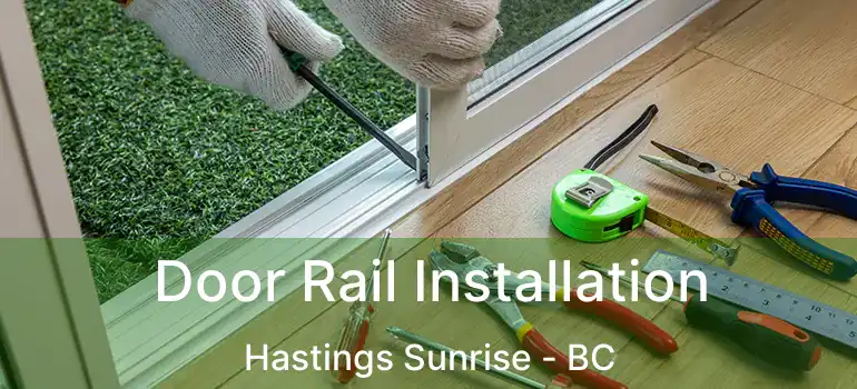  Door Rail Installation Hastings Sunrise - BC