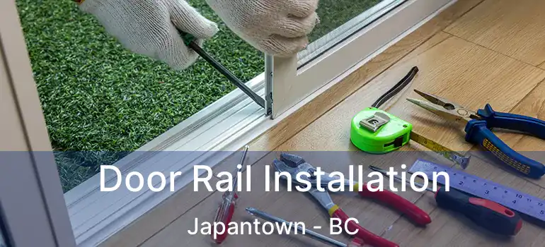  Door Rail Installation Japantown - BC