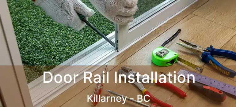  Door Rail Installation Killarney - BC