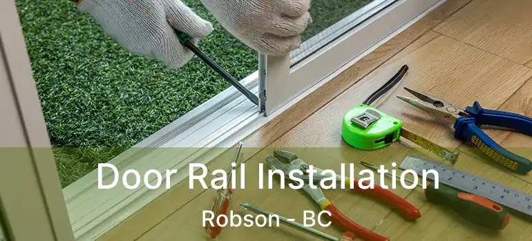  Door Rail Installation Robson - BC