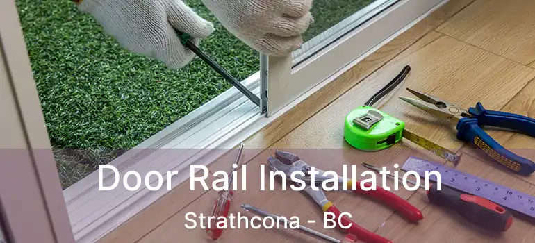  Door Rail Installation Strathcona - BC