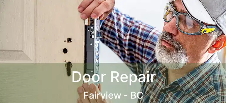  Door Repair Fairview - BC