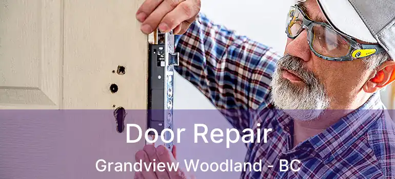  Door Repair Grandview Woodland - BC