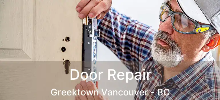  Door Repair Greektown Vancouver - BC