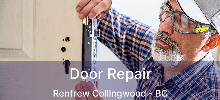  Door Repair Renfrew Collingwood - BC