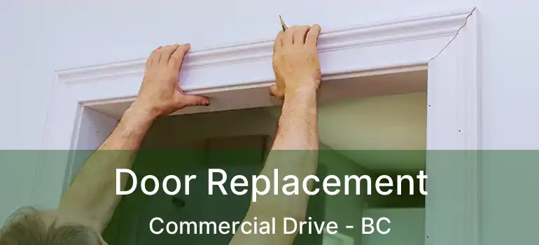  Door Replacement Commercial Drive - BC