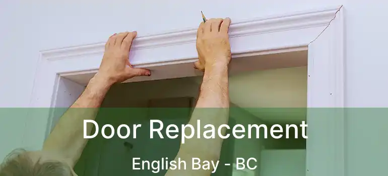 Door Replacement English Bay - BC