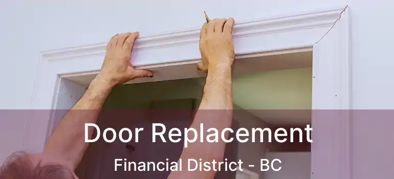  Door Replacement Financial District - BC