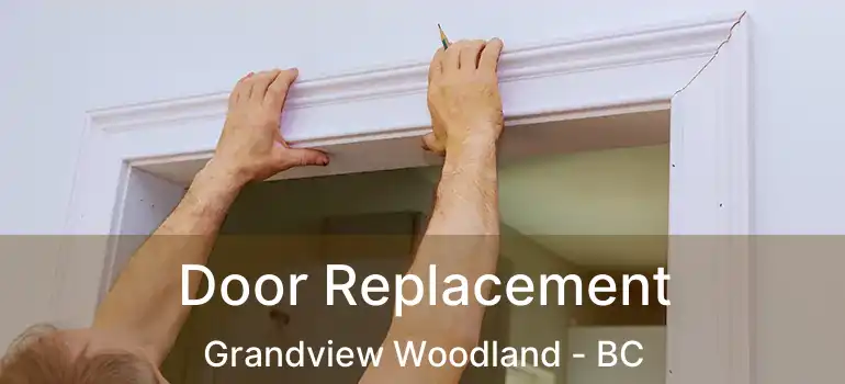  Door Replacement Grandview Woodland - BC