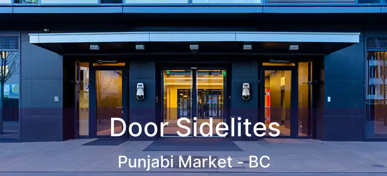  Door Sidelites Punjabi Market - BC