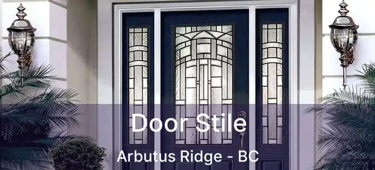  Door Stile Arbutus Ridge - BC