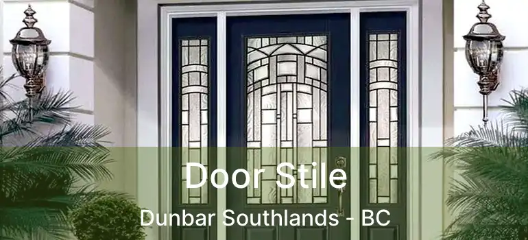  Door Stile Dunbar Southlands - BC