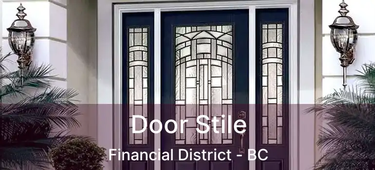  Door Stile Financial District - BC