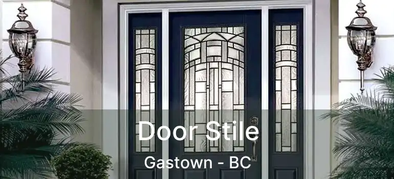  Door Stile Gastown - BC
