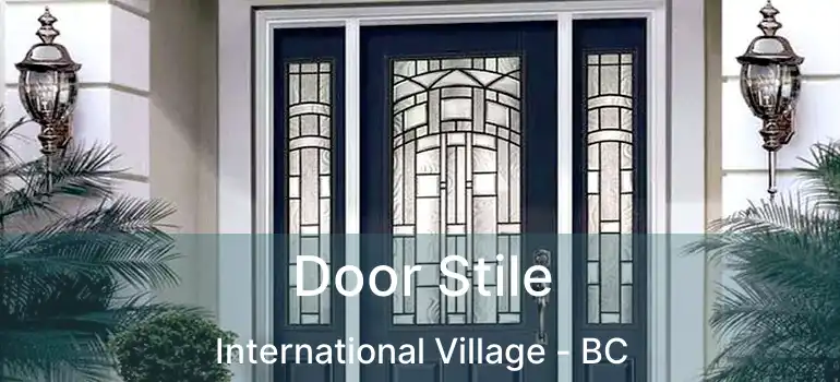  Door Stile International Village - BC