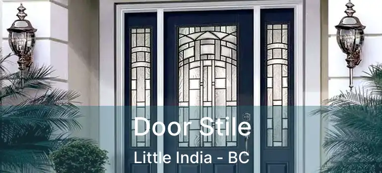  Door Stile Little India - BC