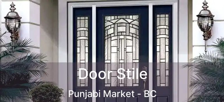  Door Stile Punjabi Market - BC