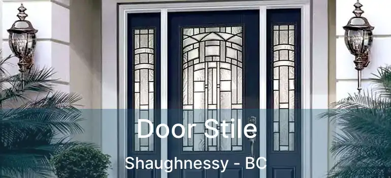  Door Stile Shaughnessy - BC